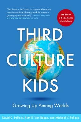 Cover Image for Third Culture Kids 3rd Edition: Growing Up Among Worlds -- Ruth E. Van Reken, Paperback