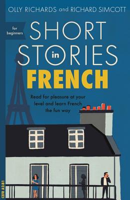 Cover Image for Short Stories in French for Beginners -- Olly Richards, Paperback