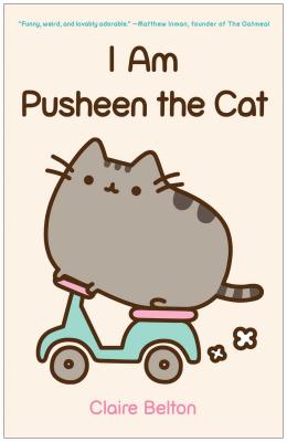 Cover Image for I Am Pusheen the Cat -- Claire Belton, Paperback