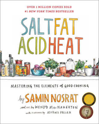 Cover Image for Salt, Fat, Acid, Heat: Mastering the Elements of Good Cooking -- Samin Nosrat, Hardcover