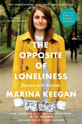 Cover Image for The Opposite of Loneliness: Essays and Stories -- Marina Keegan, Paperback