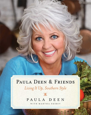 Cover Image for Paula Deen & Friends: Living It Up, Southern Style -- Paula Deen, Paperback
