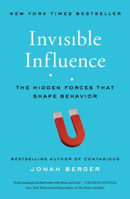 Cover Image for Invisible Influence: The Hidden Forces That Shape Behavior -- Jonah Berger, Paperback