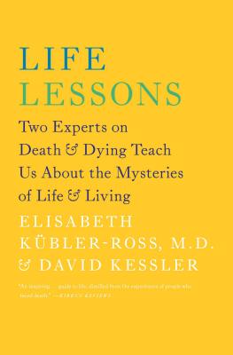 Cover Image for Life Lessons: Two Experts on Death & Dying Teach Us about the Mysteries of Life & Living -- Elisabeth Kübler-Ross, Paperback