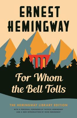 Cover Image for For Whom the Bell Tolls: The Hemingway Library Edition -- Ernest Hemingway, Hardcover