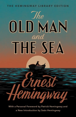 Cover Image for The Old Man and the Sea: The Hemingway Library Edition -- Ernest Hemingway, Hardcover