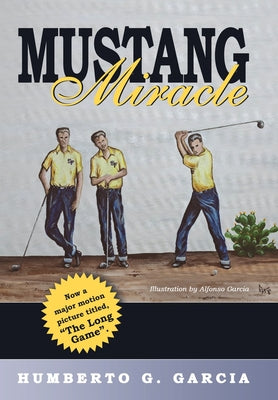 Cover Image for Mustang Miracle -- Humberto G. Garcia, Hardcover