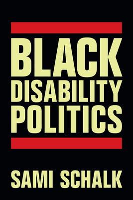 Cover Image for Black Disability Politics -- Sami Schalk, Paperback