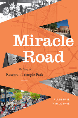Cover Image for Miracle Road: The Story of Research Triangle Park -- Allen Paul, Hardcover