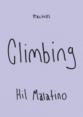 Cover Image for Climbing -- Hil Malatino, Paperback