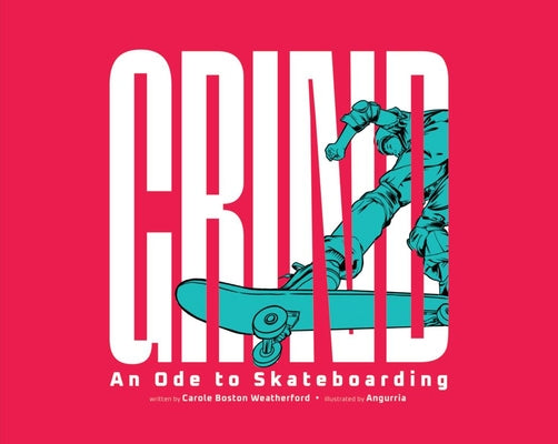 Cover Image for Grind: An Ode to Skateboarding -- Carole Boston Weatherford, Hardcover