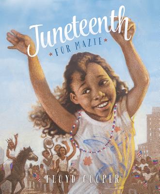 Cover Image for Juneteenth for Mazie -- Floyd Cooper, Paperback