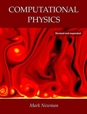 Cover Image for Computational Physics -- Mark Newman, Paperback