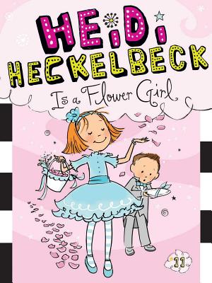 Cover Image for Heidi Heckelbeck Is a Flower Girl -- Wanda Coven, Paperback
