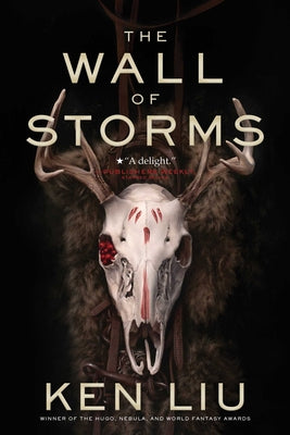 Cover Image for The Wall of Storms -- Ken Liu, Paperback