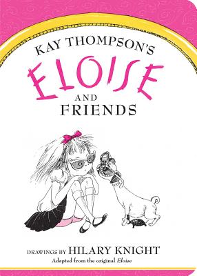 Cover Image for Eloise and Friends -- Kay Thompson, Board Books
