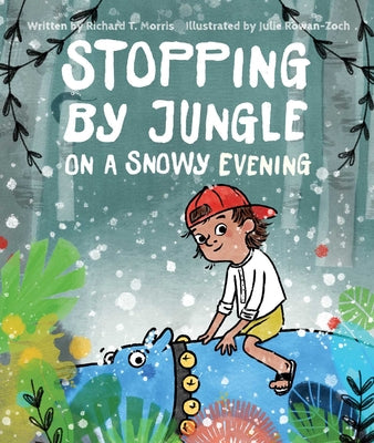 Cover Image for Stopping by Jungle on a Snowy Evening -- Richard T. Morris, Hardcover