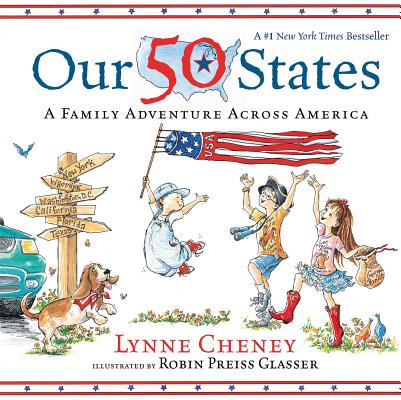 Cover Image for Our 50 States: A Family Adventure Across America -- Lynne Cheney, Paperback