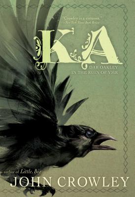 Cover Image for Ka: Dar Oakley in the Ruin of Ymr -- John Crowley, Paperback