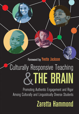 Cover Image for Culturally Responsive Teaching and the Brain: Promoting Authentic Engagement and Rigor Among Culturally and Linguistically Diverse Students -- Zaretta L. Hammond, Paperback
