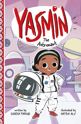 Cover Image for Yasmin the Astronaut -- Saadia Faruqi, Paperback