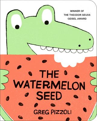 Cover Image for The Watermelon Seed -- Greg Pizzoli, Board Books