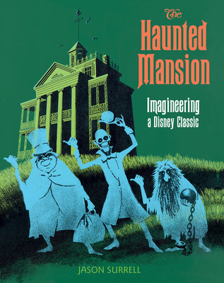 Cover Image for The Haunted Mansion: Imagineering a Disney Classic -- Jason Surrell, Paperback