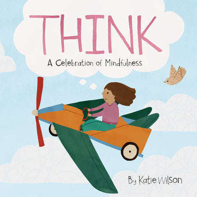 Cover Image for Think: A Celebration of Mindfulness -- Katie Wilson, Board Book