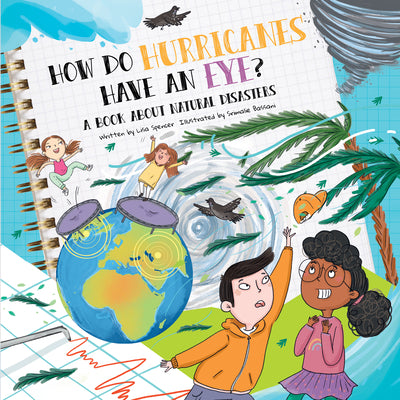 Cover Image for How Do Hurricanes Have an Eye?: A Book about Natural Disasters -- Lisa Spencer, Hardcover