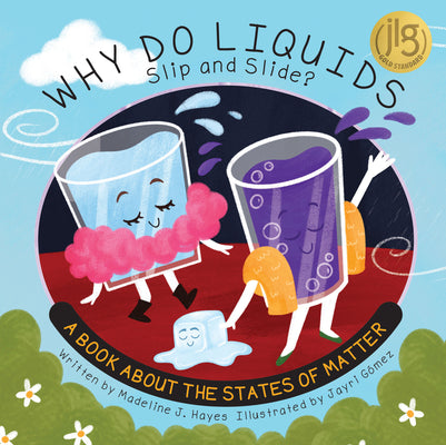 Cover Image for Why Do Liquids Slip and Slide?: A Book about the States of Matter -- Madeline J. Hayes, Hardcover
