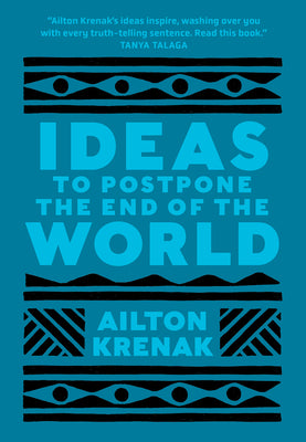 Cover Image for Ideas to Postpone the End of the World -- Ailton Krenak, Paperback