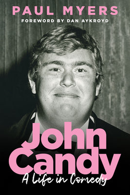 Cover Image for John Candy: A Life in Comedy -- Paul Myers, Hardcover