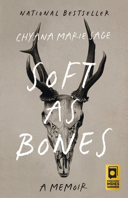 Cover Image for Soft as Bones: A Memoir -- Chyana Marie Sage, Paperback
