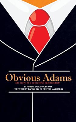 Cover Image for Obvious Adams (Special Edition): The Story of a Successful Businessman -- Danny Iny, Paperback