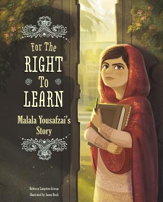 Cover Image for For the Right to Learn: Malala Yousafzai's Story -- Rebecca Langston-George, Paperback