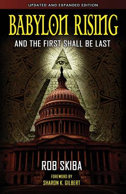 Cover Image for Babylon Rising (updated and expanded): And The First Shall Be Last -- Rob Skiba, Paperback
