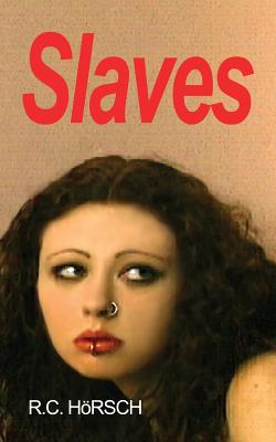 Cover Image for Slaves -- R. C. Horsch, Paperback