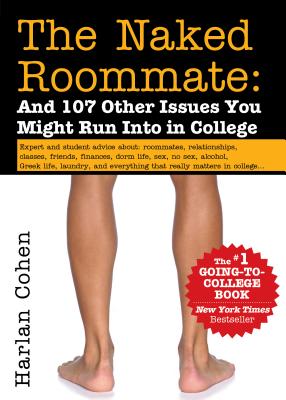 Cover Image for The Naked Roommate: And 107 Other Issues You Might Run Into in College (Revised and Updated) -- Harlan Cohen, Paperback