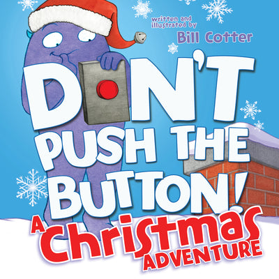 Cover Image for Don't Push the Button! a Christmas Adventure -- Bill Cotter, Board Books