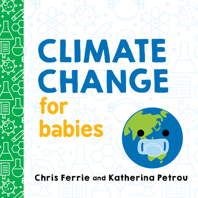Cover Image for Climate Change for Babies -- Chris Ferrie, Board Books