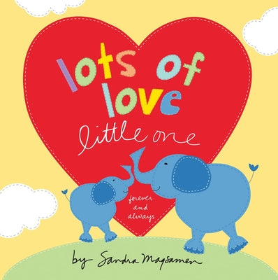 Cover Image for Lots of Love Little One: Forever and Always -- Sandra Magsamen, Board Book