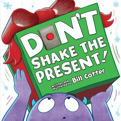 Cover Image for Don't Shake the Present! -- Bill Cotter, Board Books