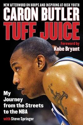 Cover Image for Tuff Juice: My Journey from the Streets to the NBA -- Caron Butler, Paperback