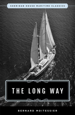 Cover Image for The Long Way: Sheridan House Maritime Classic -- Bernard Moitessier, Paperback