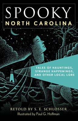 Cover Image for Spooky North Carolina: Tales of Hauntings, Strange Happenings, and Other Local Lore -- S. E. Schlosser, Paperback