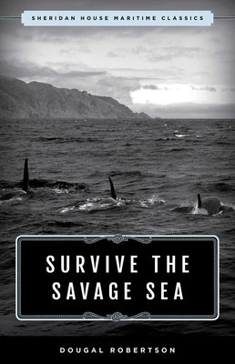 Cover Image for Survive the Savage Sea: Sheridan House Maritime Classics -- Dougal Robertson, Paperback