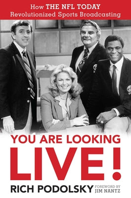 Cover Image for You Are Looking Live!: How The NFL Today Revolutionized Sports Broadcasting -- Rich Podolsky, Paperback