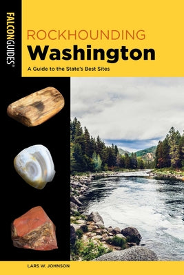 Cover Image for Rockhounding Washington -- Lars W. Johnson, Paperback