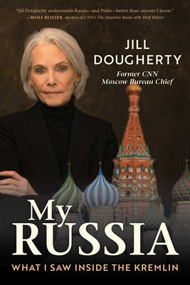 Cover Image for My Russia: What I Saw Inside the Kremlin -- Jill Dougherty, Hardcover