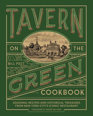 Cover Image for Tavern on the Green Cookbook: Seasonal Recipes and Historical Treasures from New York City's Iconic Restaurant -- Bill Peet, Hardcover